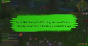 Battle.Net Balance Indløsning: Kontoverifikation, Identitetskontroller, Sikkerhedsforanstaltninger