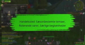 Handelssted: Sæsonbestemte temaer, Roterende varer, Særlige begivenheder