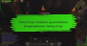 Twitch Drops: Feedback og anmeldelser, Brugeroplevelser, Deling af tips