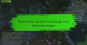 Twitch Drops: Lås op for transmogs, Krav, Eksklusive designs
