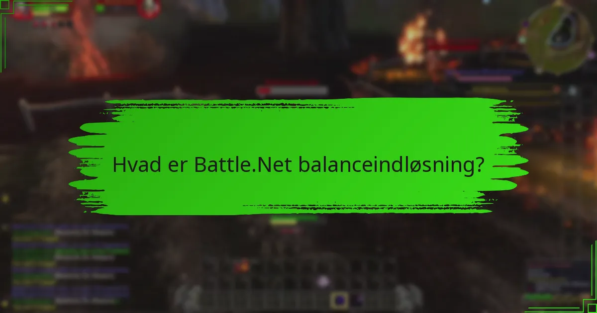Hvordan indløser man Battle.Net saldo effektivt?