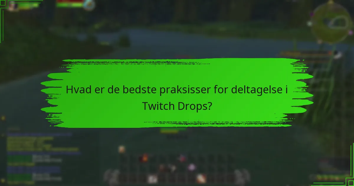 Hvordan kan jeg maksimere mine belønninger fra Twitch Drops?