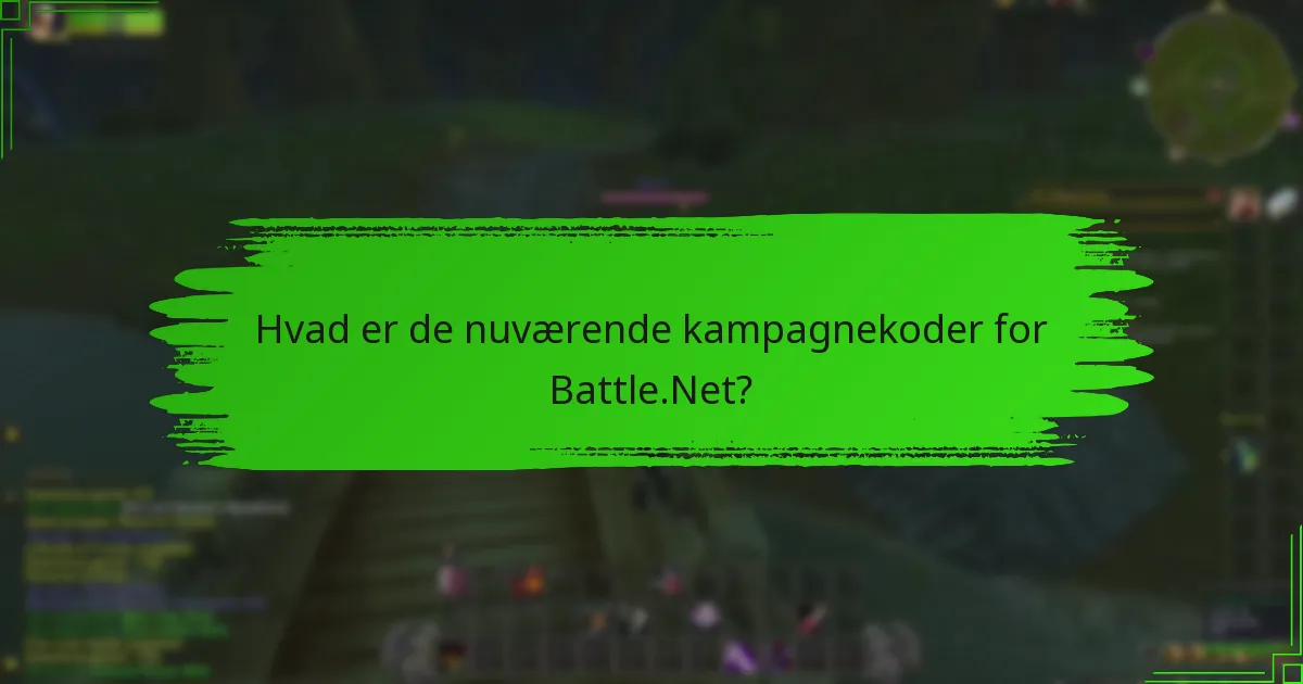 Hvad er de nuværende kampagnekoder for Battle.Net?