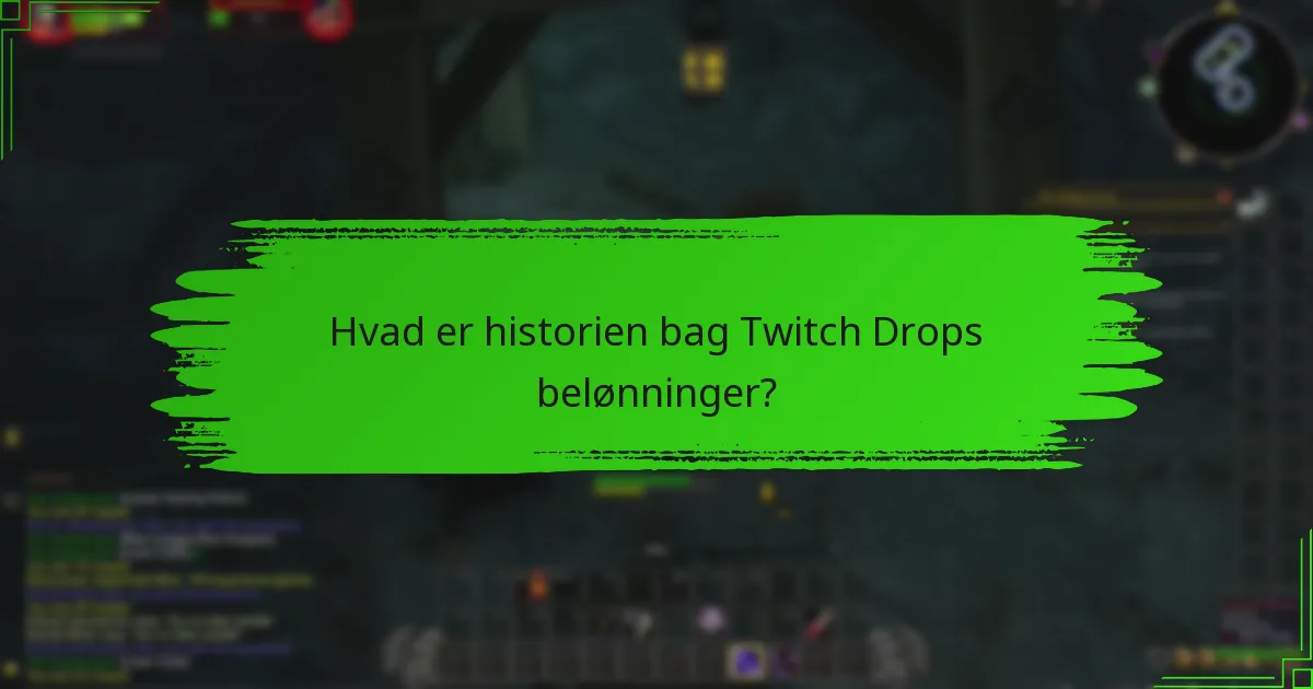Hvad er historien bag Twitch Drops belønninger?