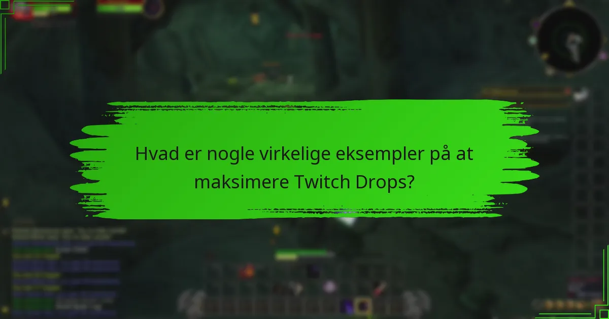 Hvad er de bedste praksisser for deltagelse i Twitch Drops?