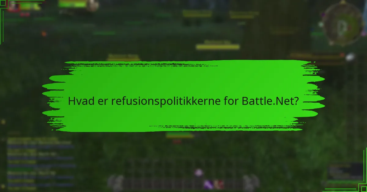 Hvad er refusionspolitikkerne for Battle.Net?