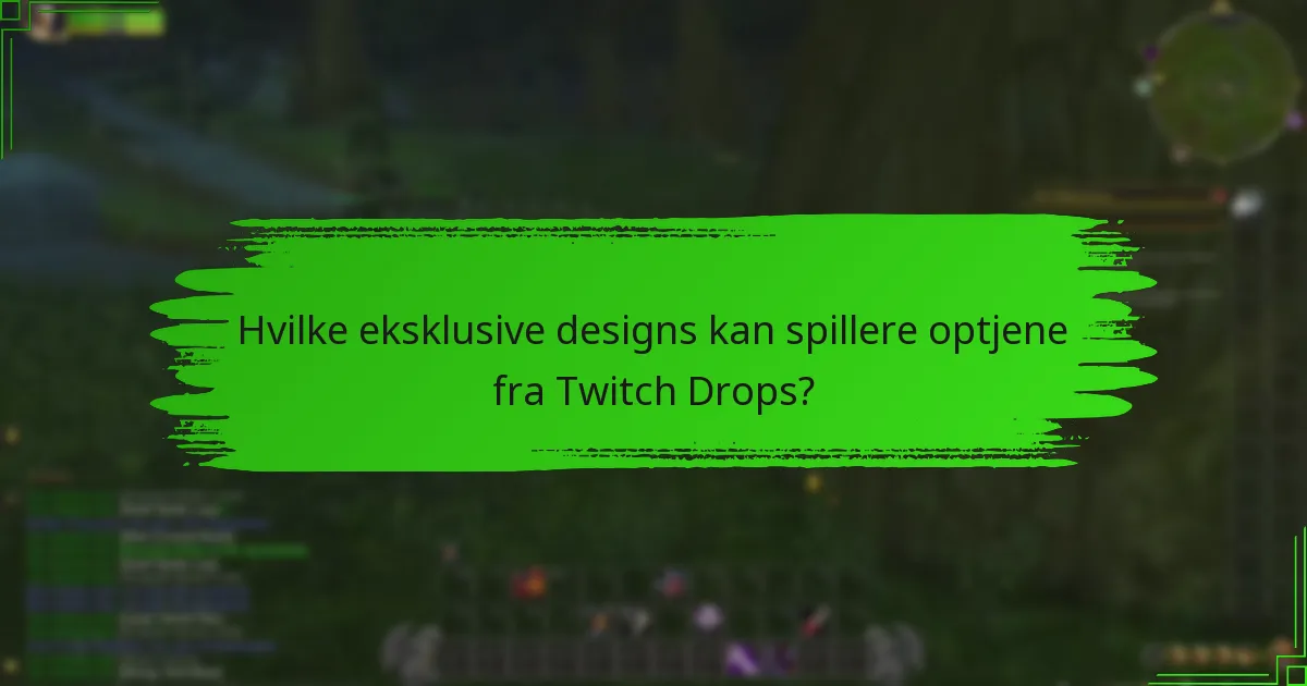Hvilke eksklusive designs kan spillere optjene fra Twitch Drops?