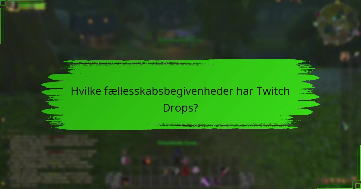 Hvordan kan brugere maksimere deres deltagelse i Twitch Drops?