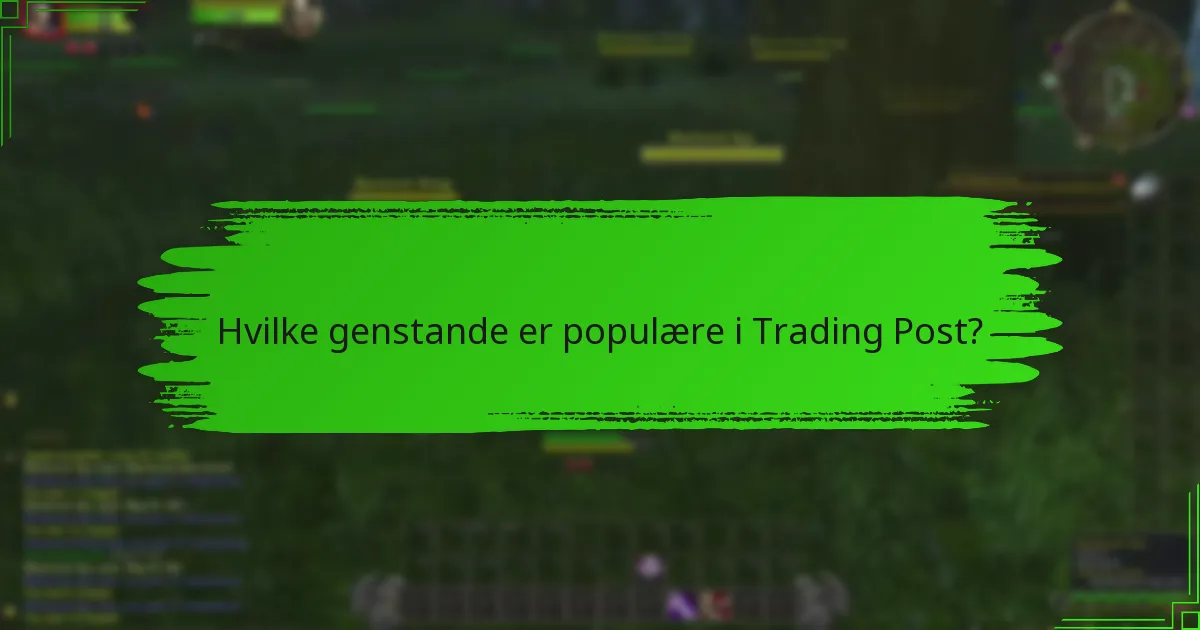 Hvad er de bedste praksisser for handel i Trading Post?