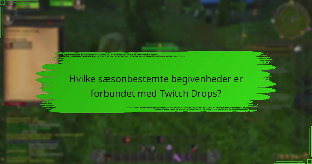 Hvilke helligdagsspecialer tilbydes gennem Twitch Drops?