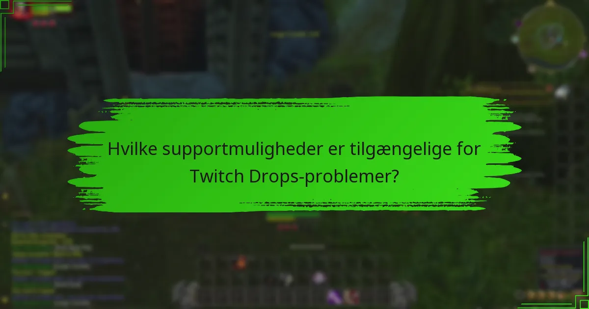Hvilke almindelige fejl fører til manglende Twitch Drops?