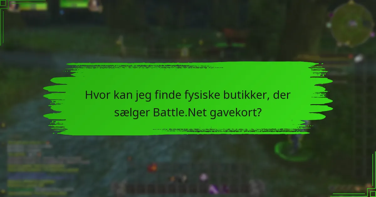 Hvor kan jeg finde fysiske butikker, der sælger Battle.Net gavekort?