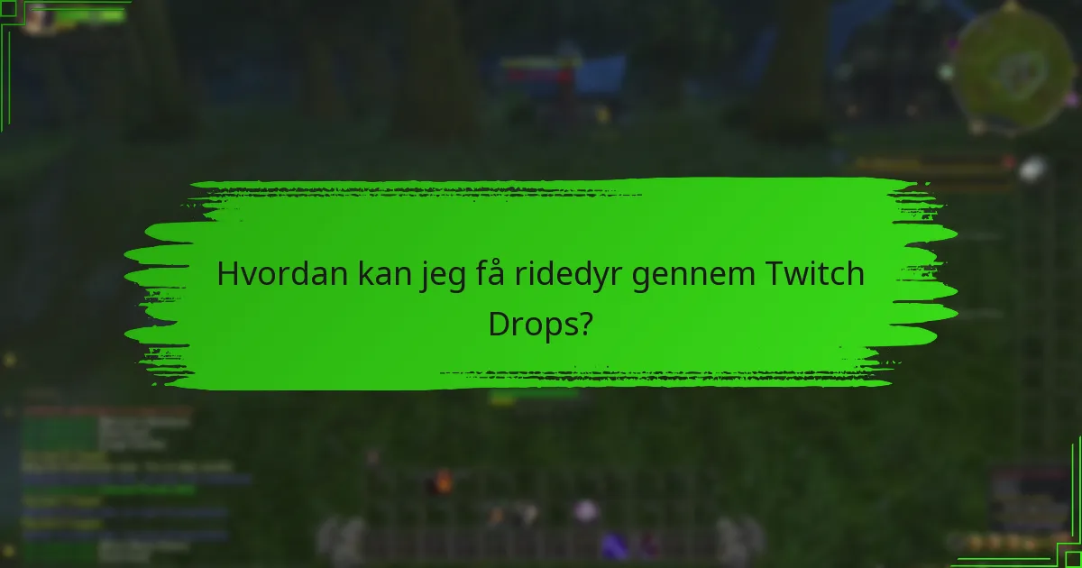 Hvilke tips kan hjælpe med at maksimere mine chancer for at modtage Twitch Drops?