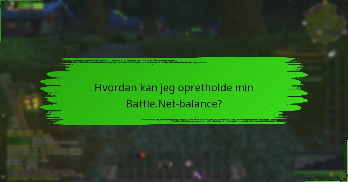 Hvordan sammenlignes Battle.Net-balance med andre betalingsmetoder?